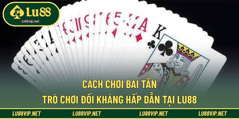 Cách chơi bài Tấn