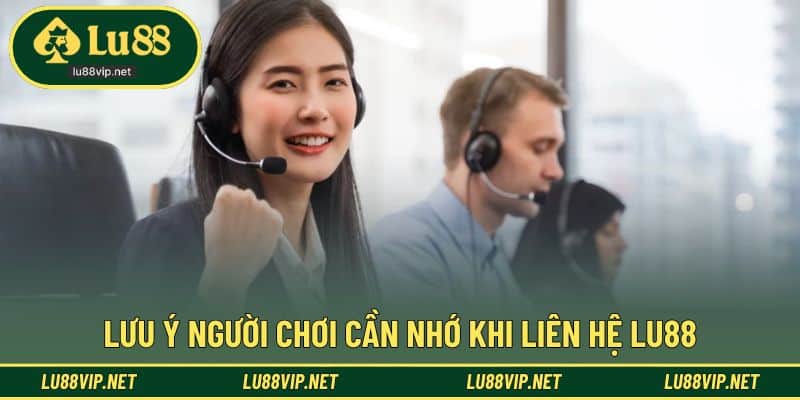Lưu ý quan trọng giúp quá trình liên hệ hiệu quả hơn