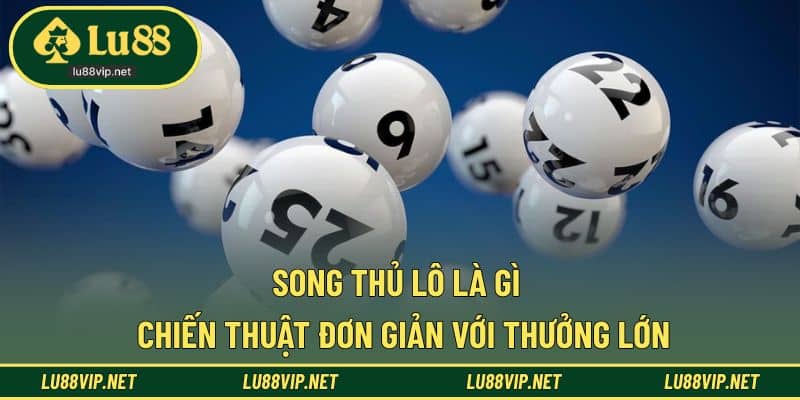 song thủ lô là gì